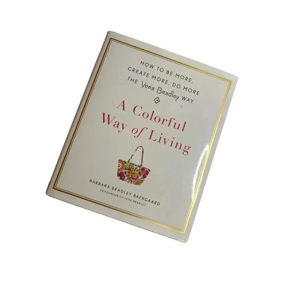 “A Colorful Way of Living” by Barbara Bradley Baekgaard Hard cover book - Picture 1 of 3